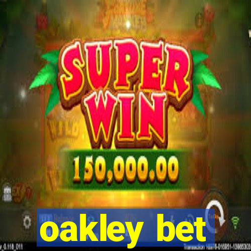 oakley bet